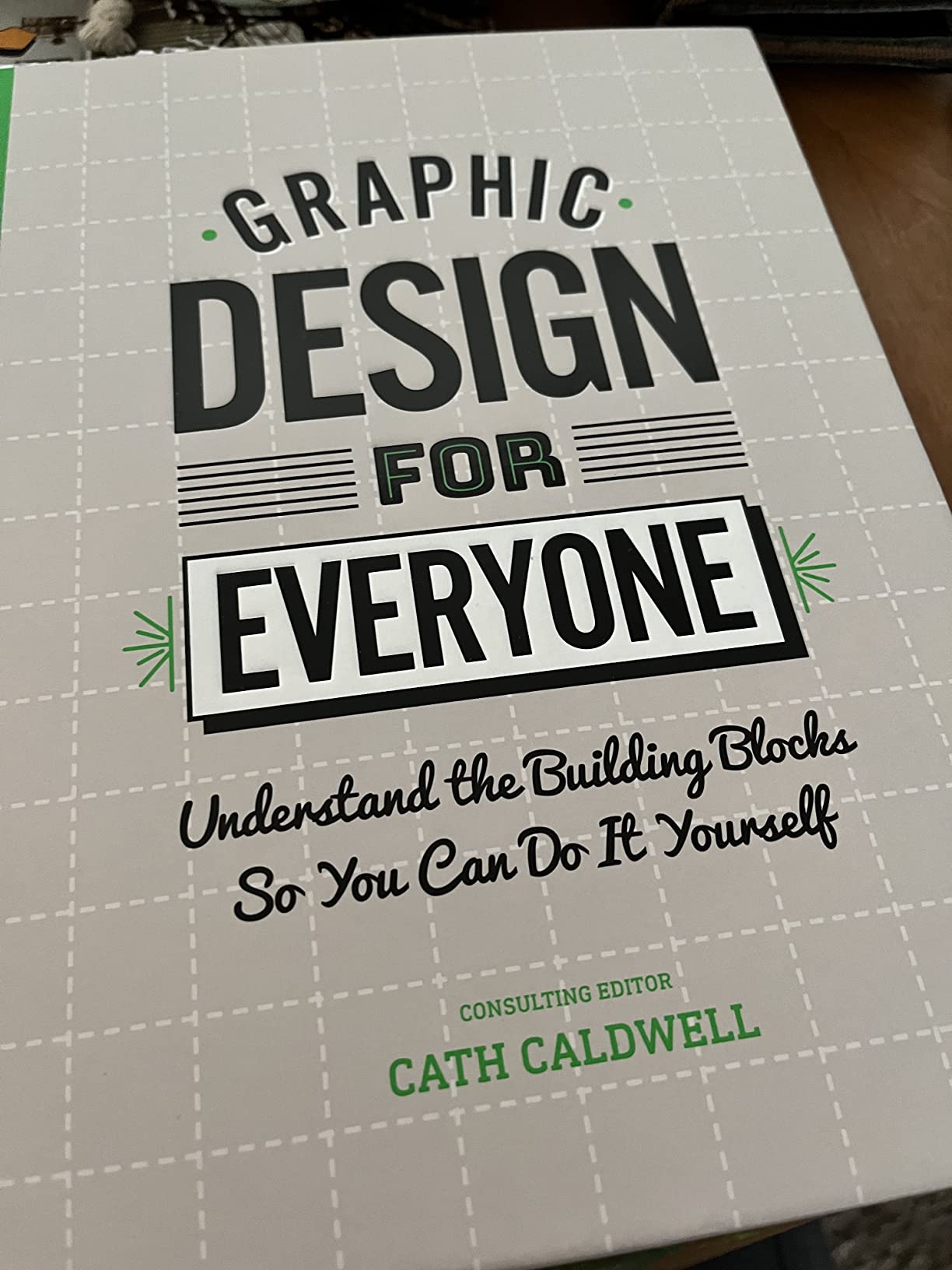Graphic Design For Everyone: Understand the Building Blocks so You can Do It Yourself customer photo 2