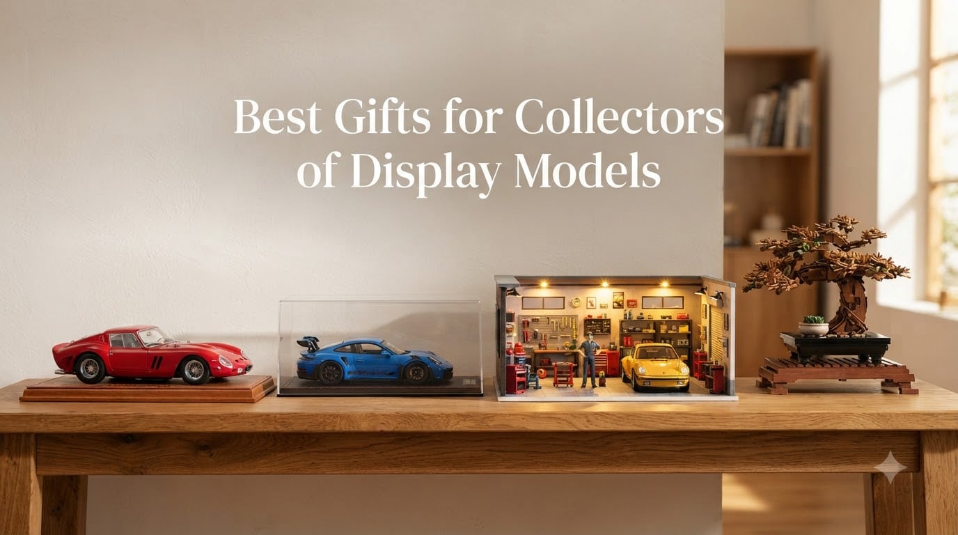 Best Gifts for Collectors of Display Models