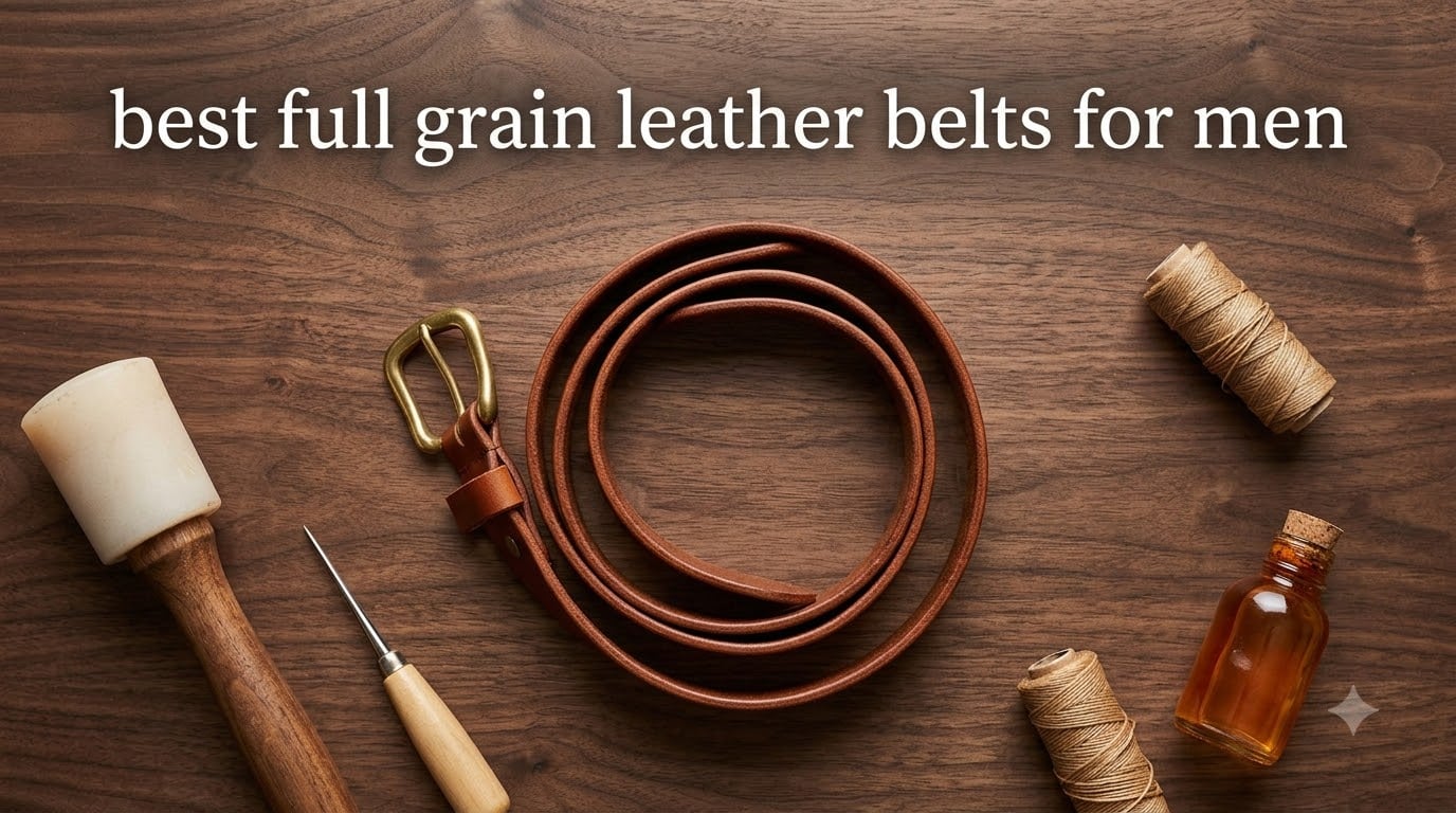 best full grain leather belts for men