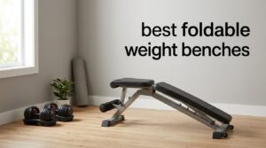 best foldable weight benches