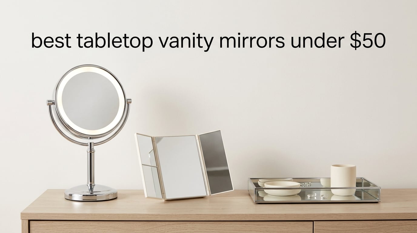 best tabletop vanity mirrors under $50