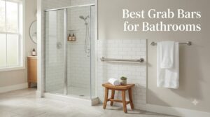 Best Grab Bars for Bathrooms