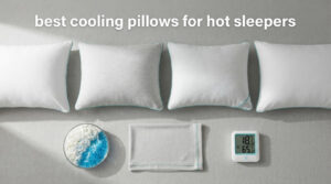 best cooling pillows for hot sleepers