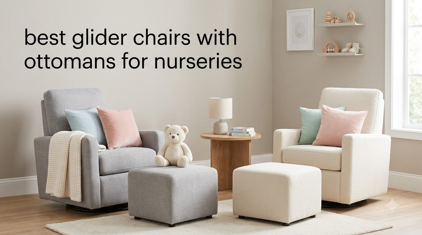 best glider chairs with ottomans for nurseries