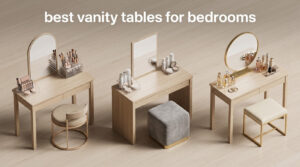 best vanity tables for bedrooms
