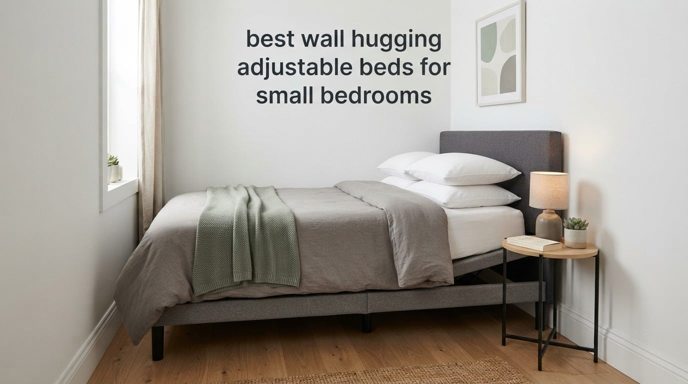 best wall hugging adjustable beds for small bedrooms