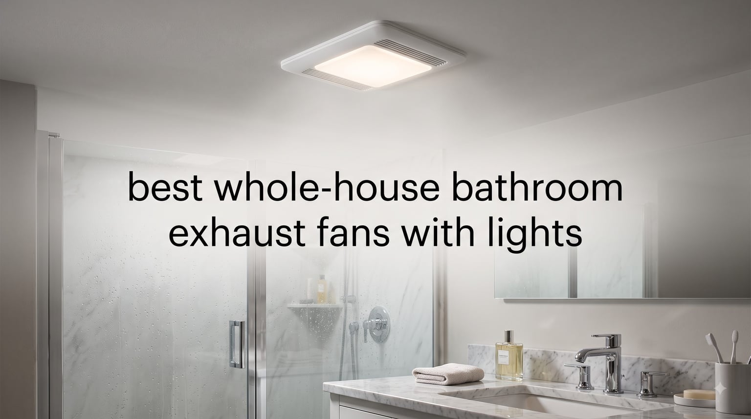 best whole-house bathroom exhaust fans with lights